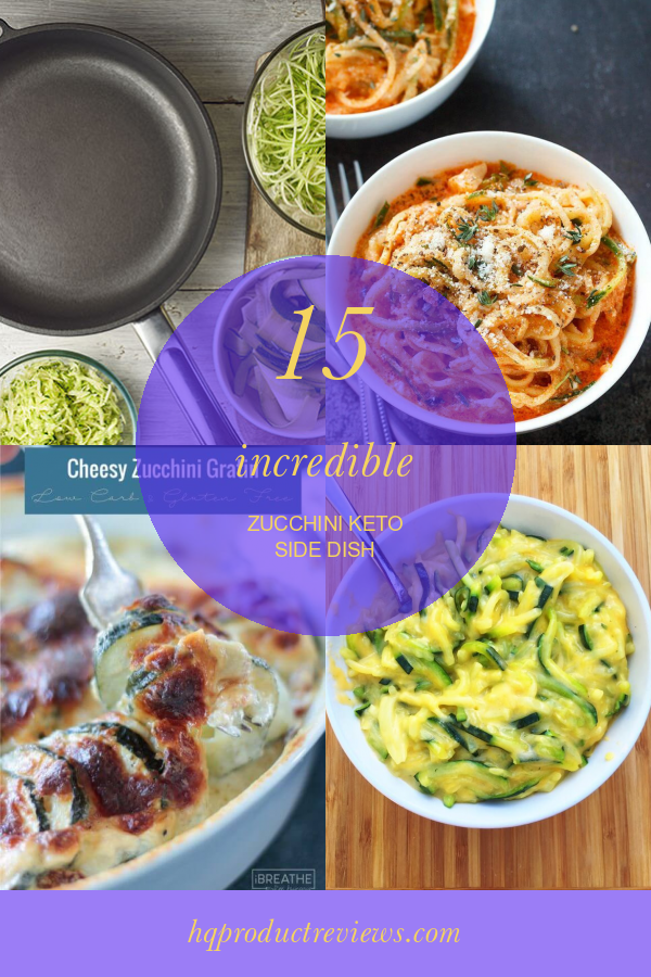 15 Incredible Zucchini Keto Side Dish Best Product Reviews